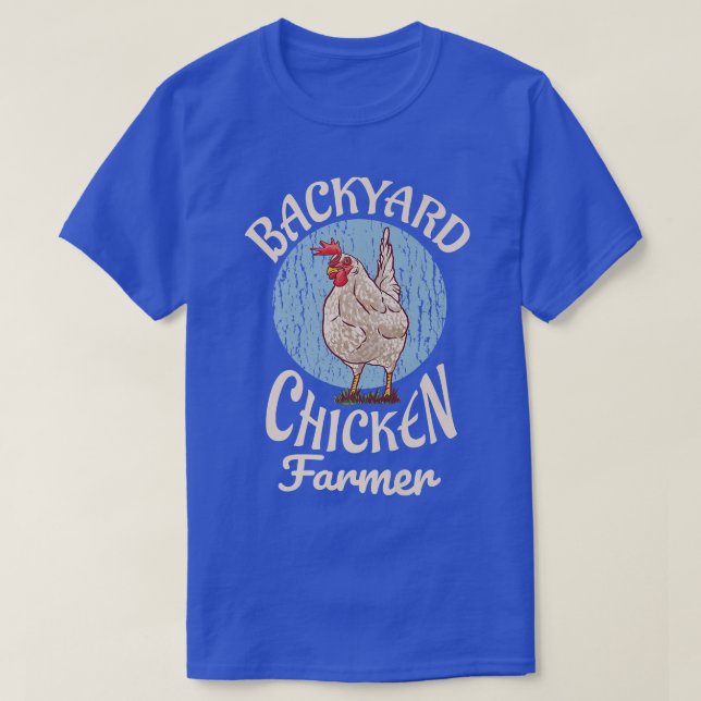 T-shirt Backyard chicken farmer for a Farmer Farming  (Design devant)