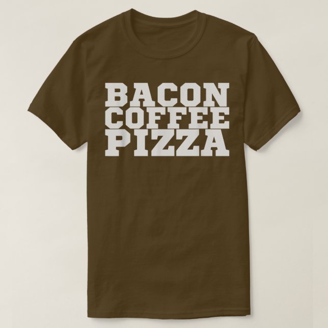T-shirt Bacon Coffee Pizza Copie (Design devant)