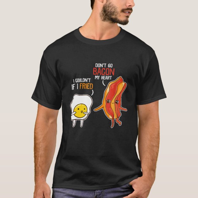 T-shirt Bacon Egg Pun Petit Déjeuner Dont Go Bacon Sur Mon (Devant)