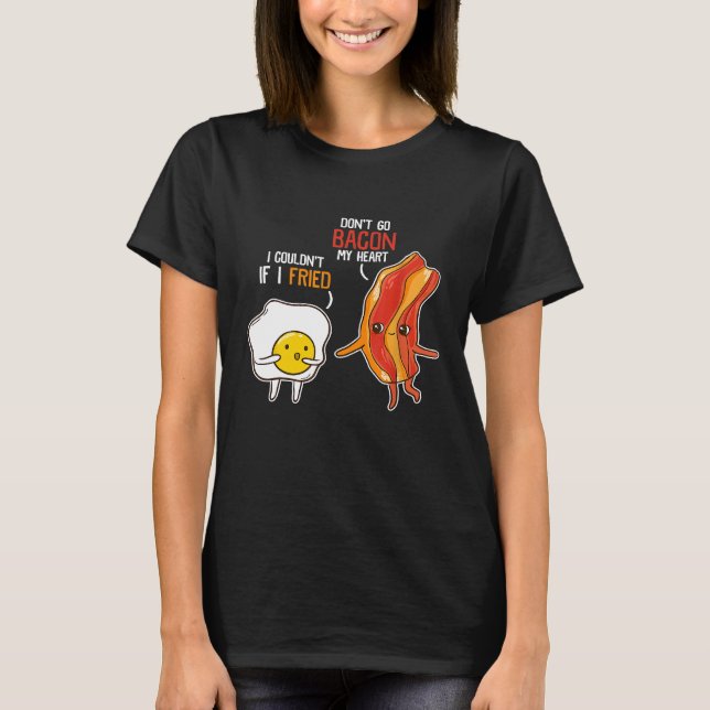 T-shirt Bacon Egg Pun Petit Déjeuner Dont Go Bacon Sur Mon (Devant)