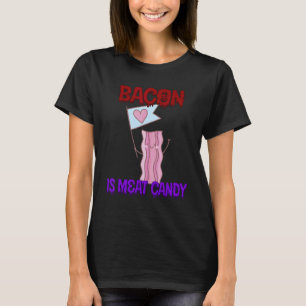 T-shirt Bacon est de la viande bonbon citation Sarcastique