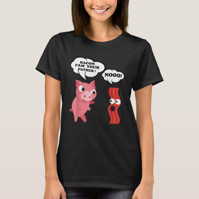 T-shirt Bacon I Am Your Father  Nooo (Devant)