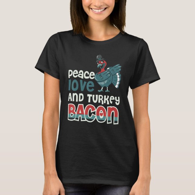 T-shirt Bacon  Paix Amour Et Bacon De Dinde 2 (Devant)