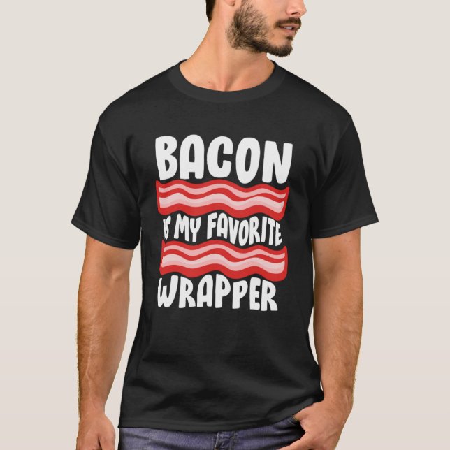 T-shirt Bacon Tee - shirt Bacon est mon Wrapper préféré (Devant)