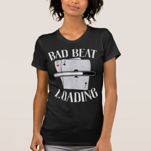 T-shirt Bad Beat Chargement Texas Holdem Casino Funny Poke
