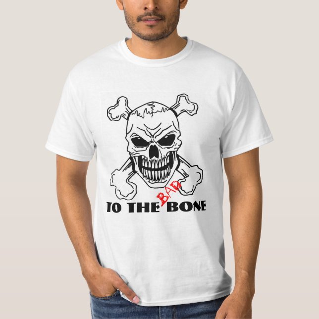 T-shirt Bad to the bone (Devant)