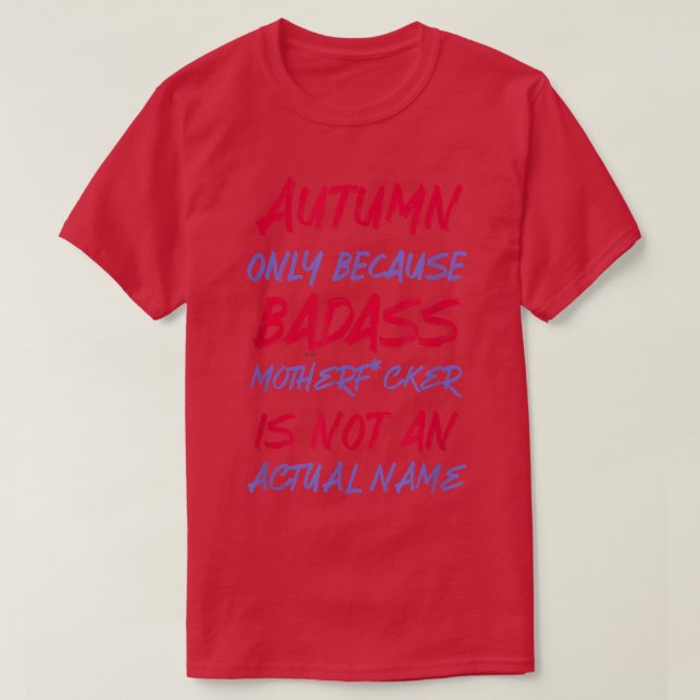 T-shirt Badass Autumn Funny Nom personnel Sarcasm (Design devant)