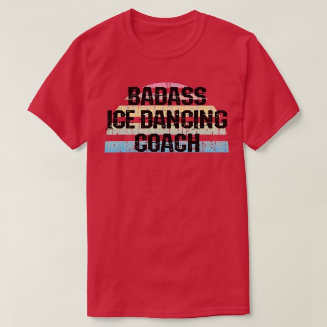 T-shirt Badass entraîneur de danse sur glace professeur Pa (Design devant)