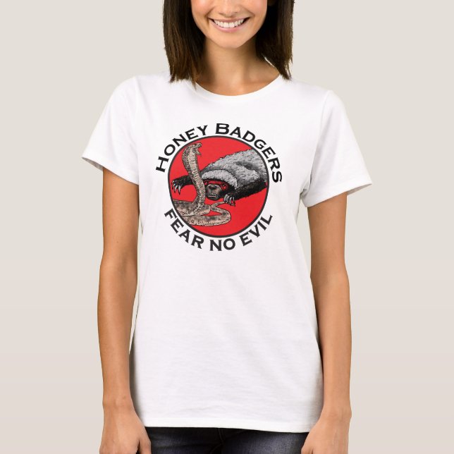 T-shirt Badass Honey Badger Dire ne pas craindre le mal  (Devant)