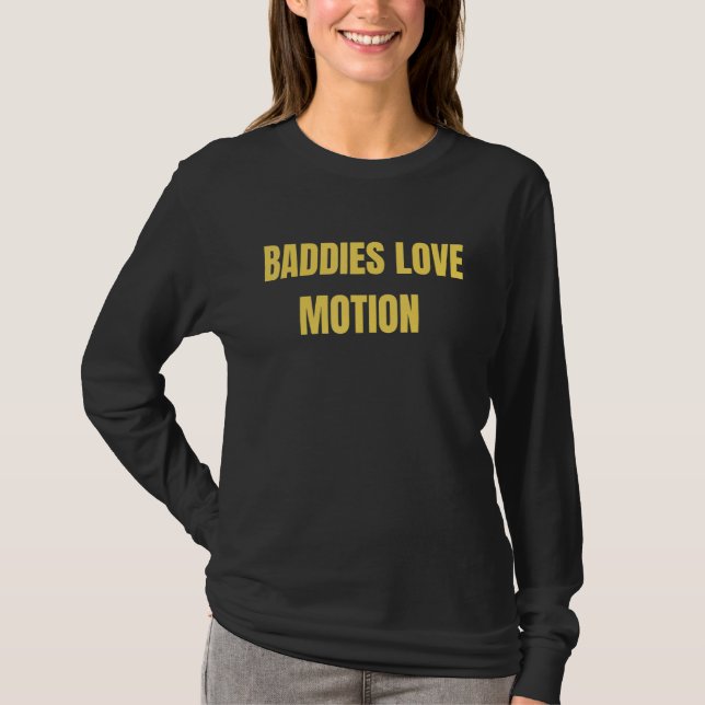 T-shirt Baddies Love Motion  Saying Meme (Devant)