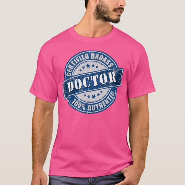 T-shirt Bade Certifié Docteur 100% Authentique (Devant)