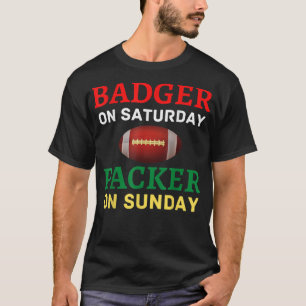 T-shirt Badger On Saturday Packer On Sunday Wis