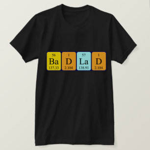 T-shirt BadLad, phrase de table périodique chemise