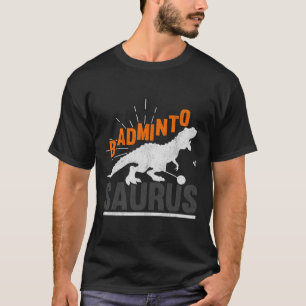 T-shirt Badminto Saurus Rex Birdie Shuttle Dinosaur Badmin
