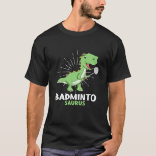 T-shirt Badminto Saurus Rex Birdie Shuttlecock Dinosaur Ba
