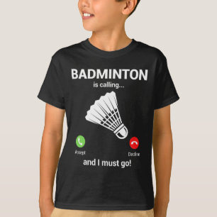 T-shirt Badminton appelle Badminton Lover Funny Badminton
