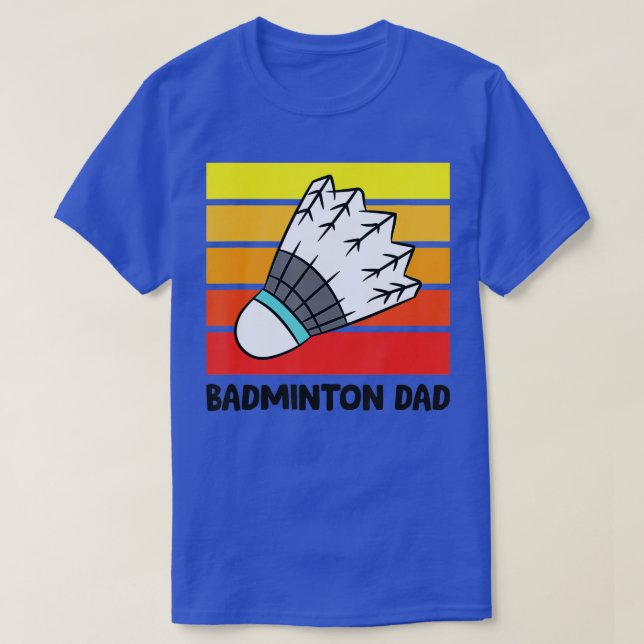T-shirt Badminton Dad Funny Badminton Father  (Design devant)
