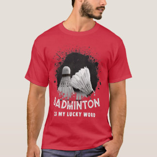 T-shirt Badminton Est Mon Mot Chanceux