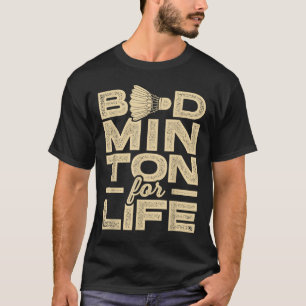 T-shirt Badminton For Life Badminton Player Shuttle Cross
