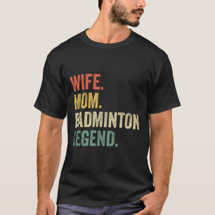 T-shirt Badminton Funny Femme Maman Légende Mères Vintages