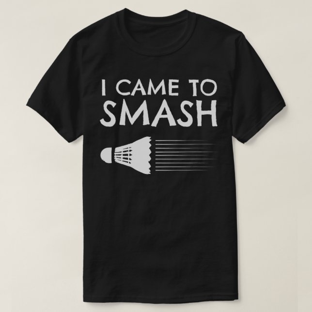 T-shirt Badminton Humour Smash Shuttlecock Birdie Sport (Design devant)