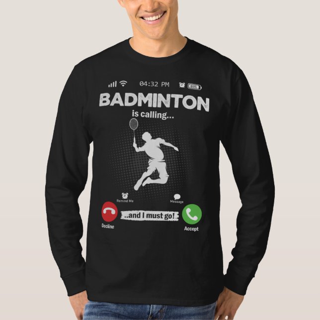 T-shirt Badminton Is Calling I Must Go Shuttercock Hobby B (Devant)