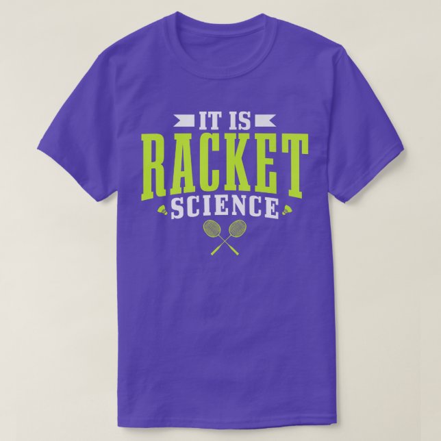 T-shirt Badminton It Is Racket Science Men Women Funny Pre (Design devant)