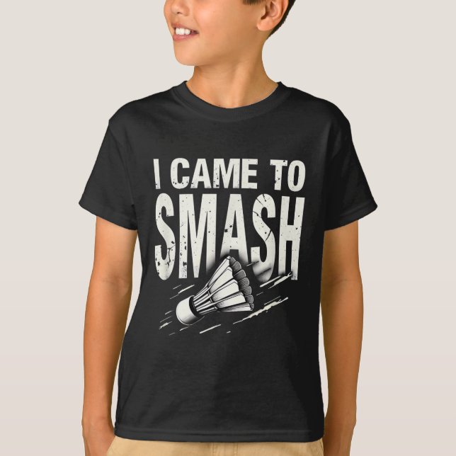 T-shirt Badminton Je Suis Venu À Smash Shuttle (Devant)