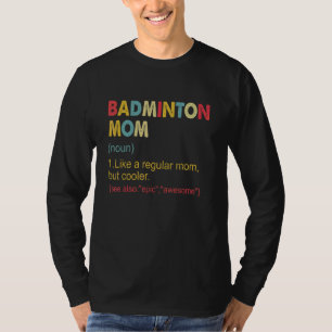 T-shirt Badminton Maman Définition Badminton Mom For Women
