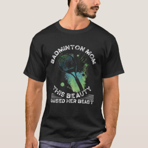 T-shirt Badminton Maman Meilleure maman Jamais Motherhood 