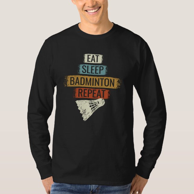 T-shirt Badminton - Manger Dormir Badminton Répéter (Devant)