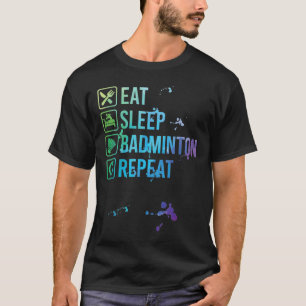 T-shirt Badminton Manger Sleep Répéter Aquarelle Cadeau