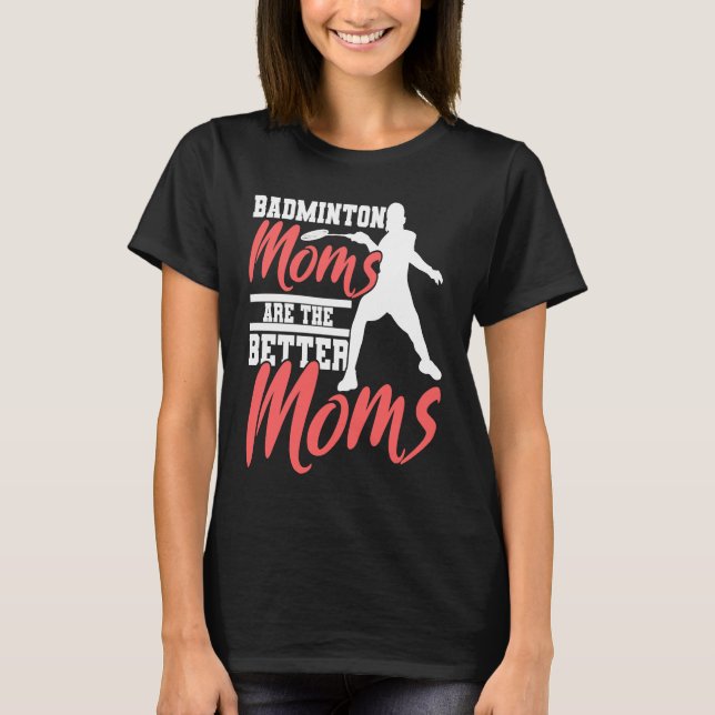 T-shirt Badminton Mom Badminton Mother Badminton Fan (Devant)