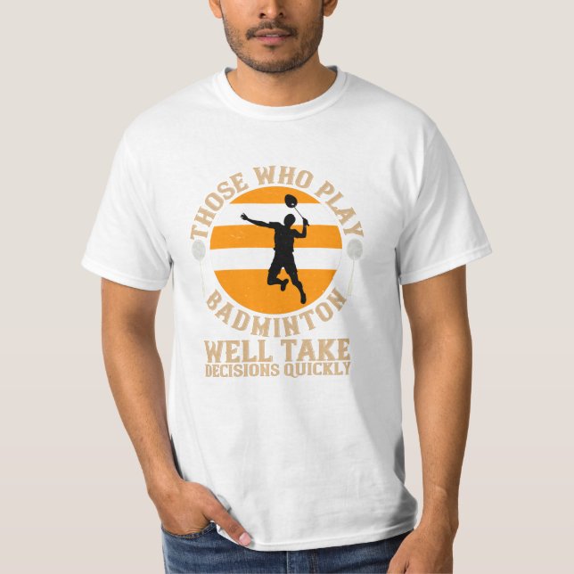 T-shirt Badminton - Prendre des décisions rapidement (Devant)
