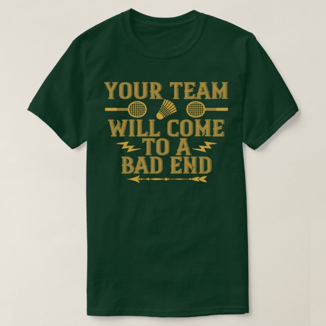 T-shirt Badminton Votre équipe perdra (Design devant)