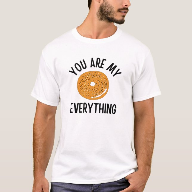 T-shirt Bagel Tu Es Tout Pour Moi Drôle (Devant)