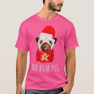 T-shirt Bah Hums Pug Christmas Xmas Holiday Winters Season