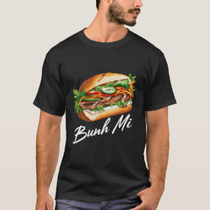T-shirt Bahn Mi Pour Bahn Mi Lover Sandwich Lover Vietname