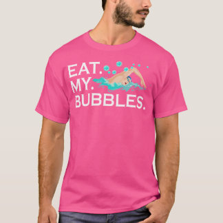 T-shirt Baignade amusante Manger Mes bulles Swimmer