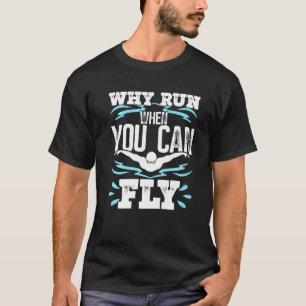 T-shirt Baignade amusante Papillon nage Pourquoi courir qu