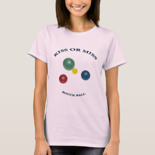 T-shirt Baiser ou Miss Bocce Ball