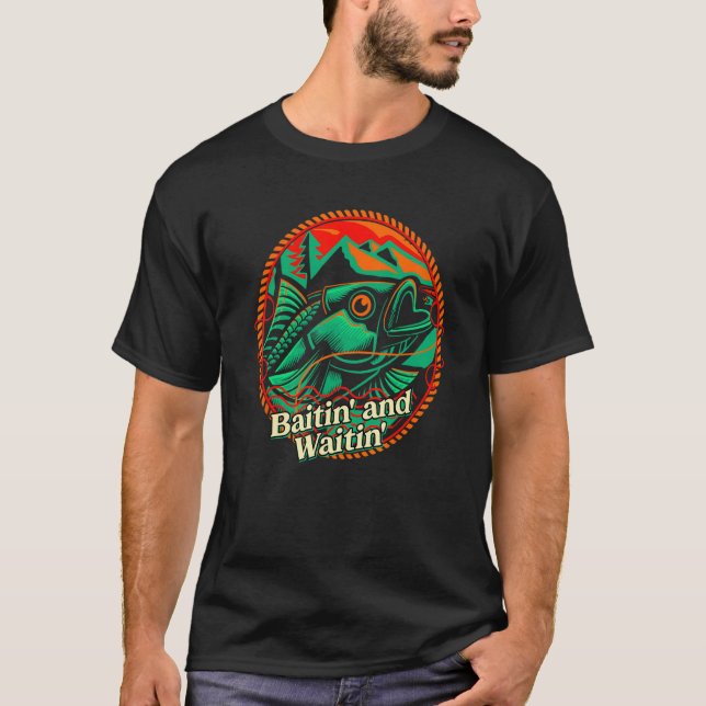 T-shirt Baitin and Waitin Fishing Hunting Fisherman Hunter (Devant)