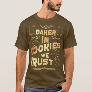 T-shirt Bake Baking Cookie In Cookies We Trust