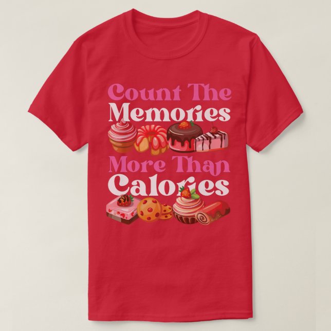 T-shirt Bake Baking Cupcake Cake Pie Cookie Calorie Count (Design devant)