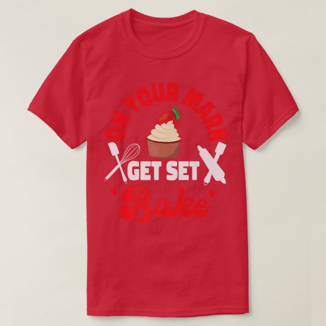 T-shirt Bake Baking Cupcake Sur Votre Marque Obtenir Set B (Design devant)