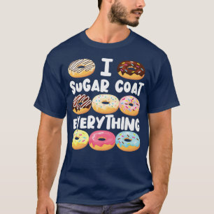 T-shirt Bake Baking Donut I Sugar Coat Tout