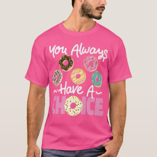 T-shirt Bake Baking Donut Vous Avez Toujours Le Choix
