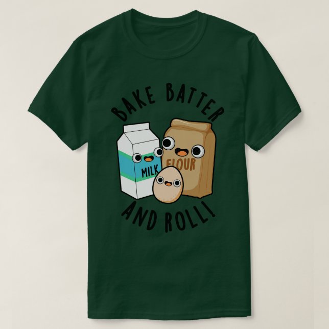 T-shirt Bake Batter Et Rouler Funny Baking Pun De Chanson (Design devant)