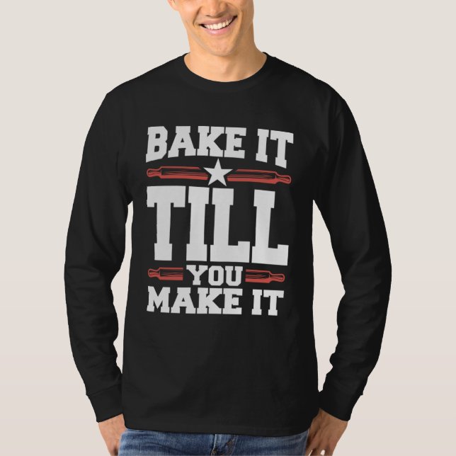 T-shirt Bake It Till You Make It Cookie (Devant)