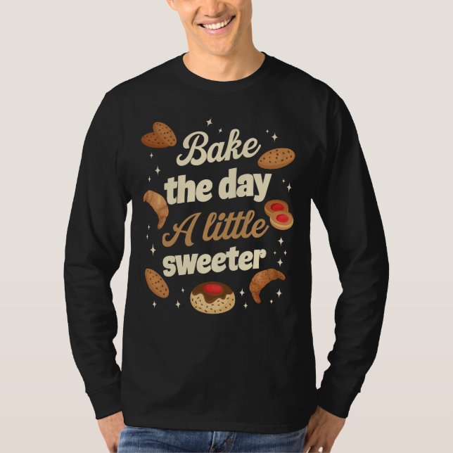 T-shirt Bake the day a little sweeter (Devant)